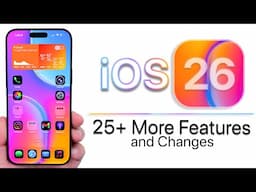 iOS 26 is Big! - 25 More Features and Changes
