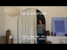 Calm days in my life staying grounded with routine and self love through life’s uncertainty