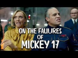 On The Failures of Mickey 17