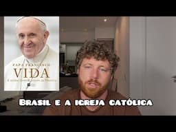 PAPA FRANCISCO e COMO BRASIL ME FEZ VOLTAR a IGREJA CATÓLICA