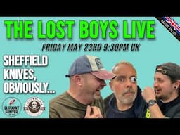 The Lost Boys Live - Ep 02 - Sheffield Knives, Obviously Continued...