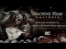 MACHINE HEAD - SHARDS ØF SHATTERED DREAMS (OFFICIAL TRACK)