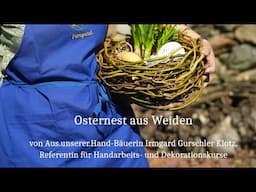Selbergmocht: Osternest aus Weiden - Irmgard Gurschler Klotz
