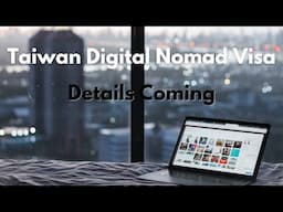 Taiwan's Digital Nomad Visa Coming Soon