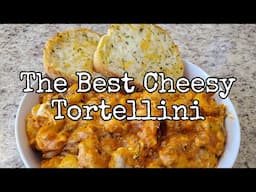 The Best Cheesy Tortellini
