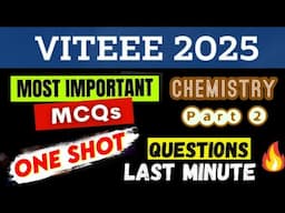 🔥 VITEEE 2025 Chemistry part 2 | Most expected questions & Top Must Do PYQs Before Exam