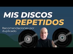 Mis discos repetidos - Recomendaciones de discos por duplicado