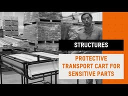 🌟 Protective Transport Cart for Sensitive Parts | Structure showcase