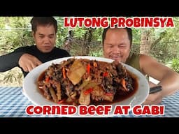 LUTONG PROBINSYA CORNED BEEF AT GABI #lutongbahayrecipe
