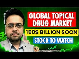 Global Topical Drug Market 150$ Billion Soon Stock to Watch