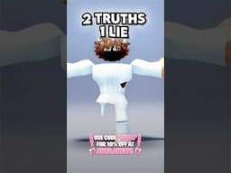 2 TRUTHS 1 LIE.. 🤔