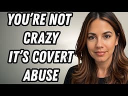 How Covert Narcissists Make YOU Feel Like the Problem