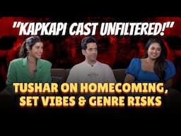 Tushar Drops Truth Bombs: Homecoming, Genre Twists & Kapkapi Vibes!| Bollywood Chronicle