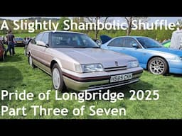 A Slightly Shambolic Shuffle: Pride of Longbridge 2025 - Part Three of Seven