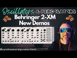Behringer 2-XM Latest Demoes and Review | OSCILLATORS & PERCOLATORS