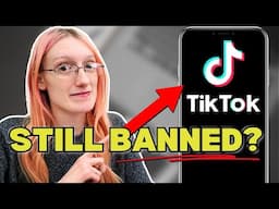 TikTok Is STILL Banned...Here’s EXACTLY What Creators Need to do!