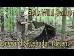 Solo Wild Camp With My Onewind Skyshade "Tartent"!