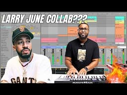 What If I Produced Larry June’s Next Hit???