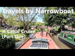 Travels by Narrowboat, Canal Cruise, Part 1