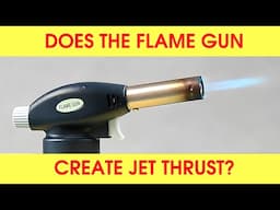 Does the flame gun create a jet thrust?