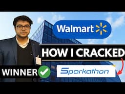 How I Won Walmart Sparkathon and got Offer 🔥