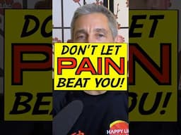 Don't Let Pain Beat You!