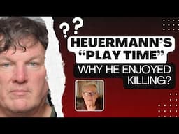 Heuermann’s Torturous "Play Time": Why He Enjoyed Killing?