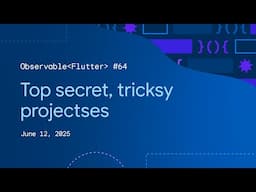 Tricksy Projectses | Observable Flutter #64