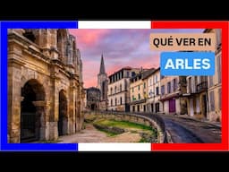 GUÍA COMPLETA ▶ Qué ver en la CIUDAD de ARLES (FRANCIA) 🇫🇷 🌏 Turismo y viajes a FRANCIA