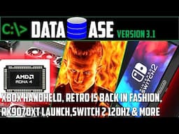 Database #31 - RX9070XT launch, Xbox Handheld, Terminator 2D, Switch 2 120Hz gaming, & More