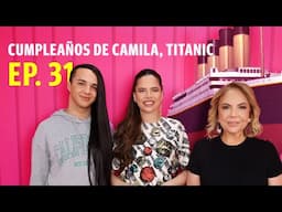 EP31 - PQLDTM -  LA EXPERIENCIA TITÁNICA DE TATY Y CAMILA GUIRIBITEY EN SU CUMPLEAÑOS