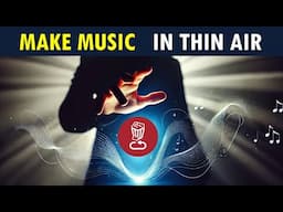 Make Music in Thin Air: 6 Spatial Performance Tools and Techniques