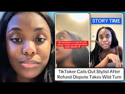 TikToker Calls Out Stylist After Refund Dispute Takes Wild Turn