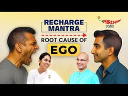 BK Shreya: "Ego is the Root Cause of All Suffering"😯| Recharge Mantra | Mirchi Plus