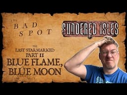 Blue Flame, Blue Moon | Ironsworn: Sundered Isles | Part 11 | Solo RPG
