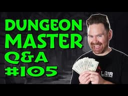 Live Dungeon Master Q&A #105