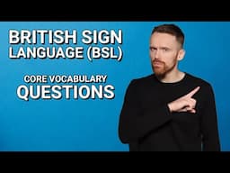 Learn BSL: Core Vocabulary - Questions