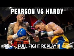 Callum Pearson v Joe Hardy | Full Fight Replay