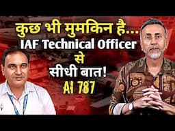 AI 787 ; IAF TECHNICAL OFFICER ANALYSIS | Face to Face