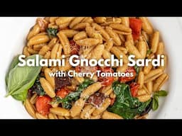 Salami Gnocchi Sardi with Cherry Tomatoes