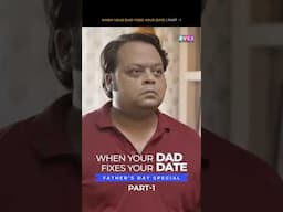 When Your Dad Fixes Your Date - Part 1 | RVCJ Media #shorts #series #fathersday