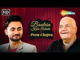 Prem Naam Hai Mera:The Legacy Speaks |Baatein Kahi Ankahi Prem Chopra #BollywoodChatShow #unfiltered