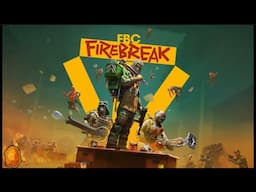 FBC: FIREBREAK IS Weird but in the best way!
