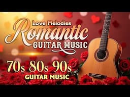 Discover the SECRET to Relaxation with the Most ROMANTIC Guitar Music Ever