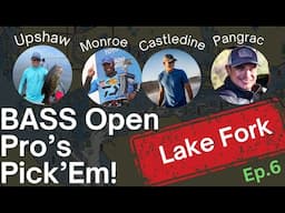 Open Pro's Pick'Em Unhinged 2025! Bass Elite Series: Stop 5: Lake Fork Ep. 6