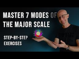 The 7 Modes of the Major Scale. Step-by-step Exercises.