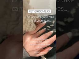 Pet Groomers: Take Care Of Yourself!!