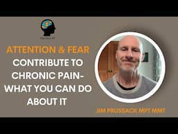 Evidence of the Week: How Attention & Fear Contribute to Chronic Pain