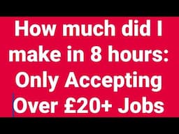 Uber Bolt Drivers: How Much will I Make working 8 Hours Only Accepting Jobs Over £20+