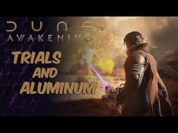 Trial Five and Building Aluminum Tier | Dune: Awakening Stream